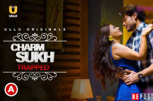 charmsukh-–-trapped-–-2021-–-hindi-hot-short-film-–-ullu