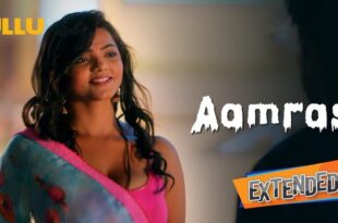 Aamras – P01 – 2023 – [Extended] Hindi Hot Web Series – UllU
