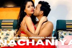 Nachaniya – 2023 – Hindi Hot Short Film – ShowX