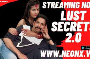 Lust Secrets 2.0 – 2023 – Hindi Uncut Short Film – Neonx