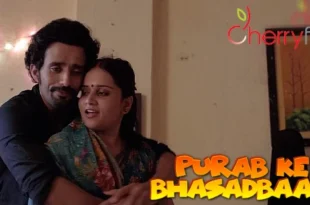 Purab Ke Bhasadbaaz – 2021 – Hindi Hot Short Film – Cherryflix