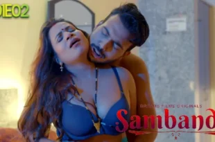 Sambandh – S01E02 – 2022 – Hindi Hot Web Series – DreamsFilms