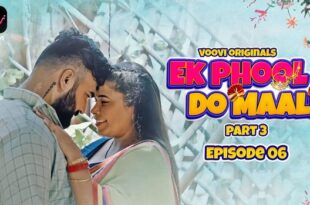 Ek Phool Do Maali – S03E02 – 2023 – Hindi Hot Web Series – Voovi