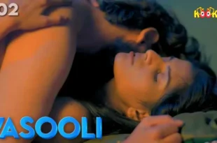 Vasooli – S01E02 – 2021 – Hindi Hot Web Series – KooKu