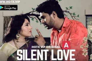 Silent Love – 2022 – Hindi Hot Short Film – HotX