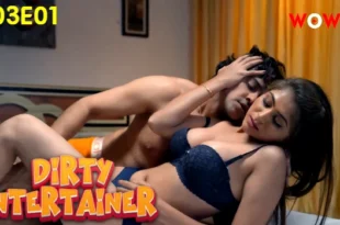 Dirty Entertainer – S03E03 – 2023 – Hindi Hot Web Series – WowOriginals