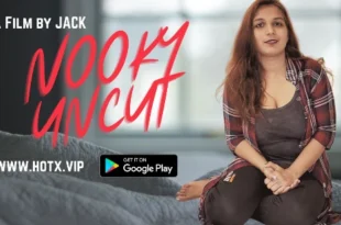 Nooky – 2022 – Hindi Uncut Short Film – HotX