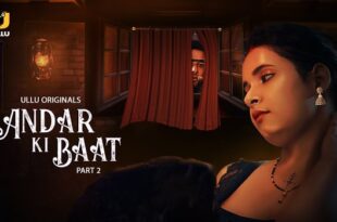 Andar Ki Baat – P02 – 2023 – Hindi Hot Web Series – UllU