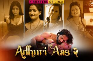 Adhuri Aas – S02E04 – 2023 – Hindi Hot Web Series – HuntersApp