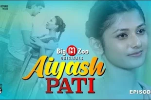 Aiyash PATI – S01E01 – 2021 – Hindi Hot Web Series – BigMZoo
