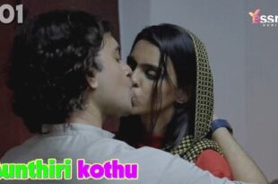 Munthirikothu – S01E01 – 2022 – Malayalam Hot Web Series – YessMa