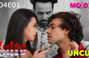 Kulta – S04E01 – 2023 – Hindi Hot Web Series – MoodX