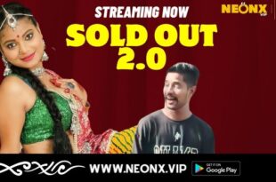 Sold Out 2.0 – 2023 – Hindi Uncut Short Film – Neonx
