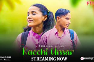 Kacchi Umar – S01E01 – 2023 – Hindi Uncut Web Series – Fugi