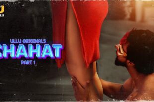 Chahat – P01 – 2023 – Hindi Hot Web Series – UllU