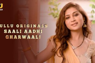 Saali Aadhi Gharwaali – 2021 – Hindi Hot Web Series – UllU