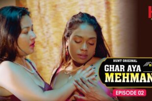 Ghar Aya Mehman – S01E02 – 2023 – Hindi Hot Web Series – HuntCinema