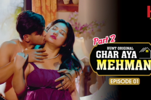 Ghar Aya Mehman – S02E01 – 2023 – Hindi Hot Web Series – HuntCinema