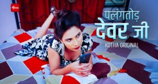 Palangtod Devar Ji – 2023 – Hindi Uncut Short Film – Kothavip