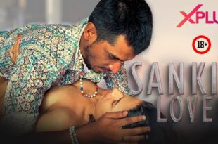 Sanki Lover – S01E02 – 2023 – Hindi Uncut Web Series –– Xplusvip