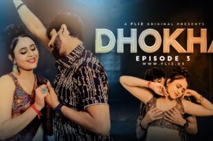 Dhokha – S01E03 – 2023 – Hindi Hot Web Series – FlizMovies