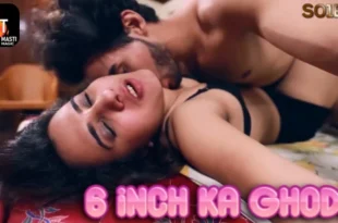 6 Inch Ka Ghoda – S01E01 – 2023 – Hindi Hot Web Series – HotMasti