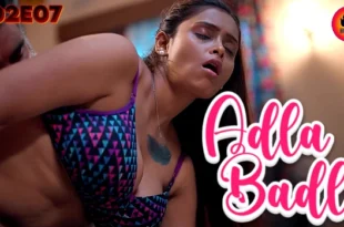 Adla Badli – S02E07 – 2023 – Hindi Hot Web Series – Besharams