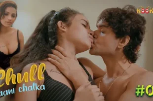 Chull – Paani Chalka – S01E02 – 2023 – Hindi Hot Web Series – Kooku