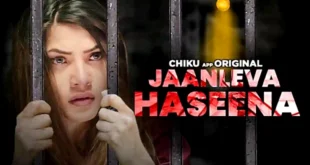 Jaanleva Haseena – 2024 – Hindi Hot Short Film – ChikuApp