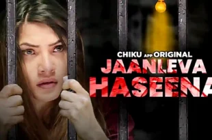 Jaanleva Haseena – 2024 – Hindi Hot Short Film – ChikuApp