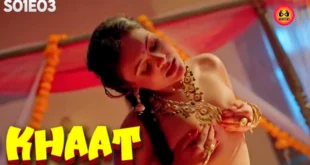 Khaat – S01E03 – 2024 – Hindi Hot Web Series – HuntersApp