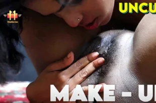 Make Up – 2023 – Hindi Uncut Short Film – 11UPMovies
