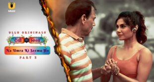 Desi Kisse – Na Umra Ki Seema Ho – P02 – 2024 – Hindi Hot Web Series – UllU