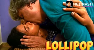 Lollipop – 2024 – Hindi Hot Short Film – HotMasti
