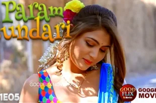 Param Sundari – S01E05 – 2023 – Hindi Hot Web Series – GoodFlixMovies