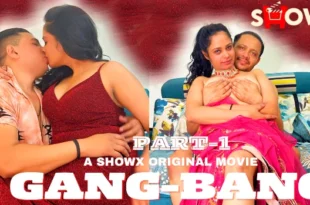 Gang Bang – P01 – 2024 – Hindi Hot Short Film – Showx