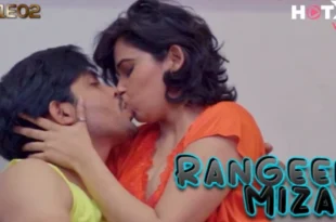 Rangeen Mizaz – S01E02 – 2023 – Hindi Hot Web Series – HotX