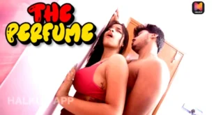 The Perfume – 2023 – Hindi Hot Short Film – HalKut