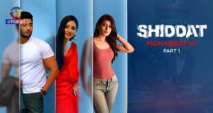 Shiddat – Mohabbat Ki – P01 – 2024 – Hindi Hot Web Series – Atrangii
