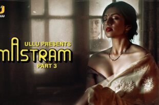 Mastram – P03 – 2023 – Hindi Hot Web Series