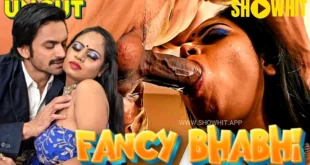 Fancy Bhabhi – 2024 – Hindi Uncut Short Film – ShowHitApp