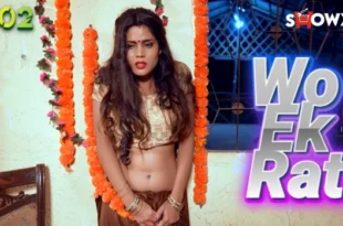 Woh Ek Raat – S01E02 – 2024 – Hindi Hot Web Series – Showx